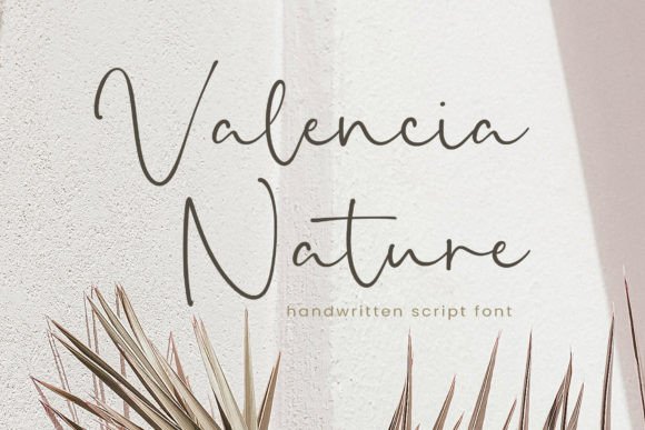 Valencia Nature: A Handwritten Font That Sharpens Your Campaign Message
